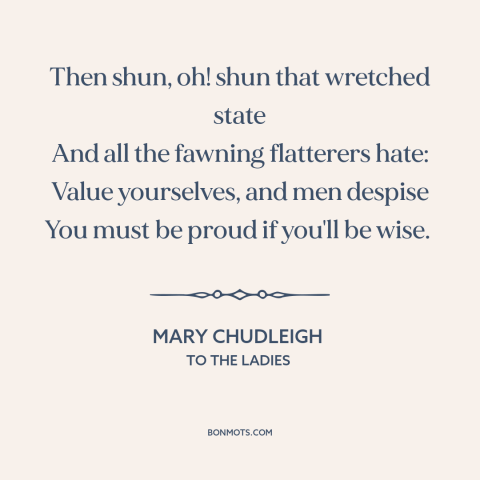 A quote by Mary Chudleigh about marriage: “Then shun, oh! shun that wretched state And all the fawning flatterers hate:…”