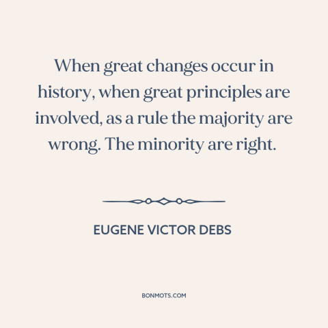 A quote by Eugene Debs about the vanguard: “When great changes occur in history, when great principles are involved, as a…”