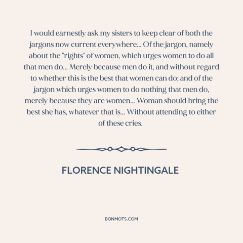 A quote by Florence Nightingale about women: “I would earnestly ask my sisters to keep clear of both the jargons now…”