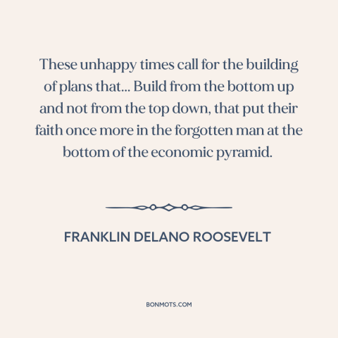 A quote by Franklin D. Roosevelt about new deal: “These unhappy times call for the building of plans that... Build from…”