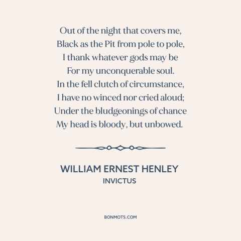 A quote by William Ernest Henley about perseverance: “Out of the night that covers me, Black as the Pit from pole to…”