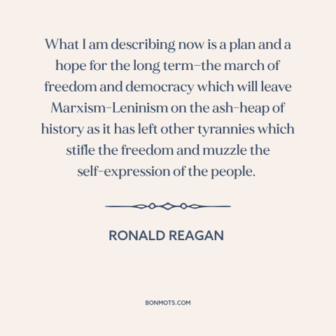 A quote by Ronald Reagan about spread of freedom and democracy: “What I am describing now is a plan and a hope for the long…”