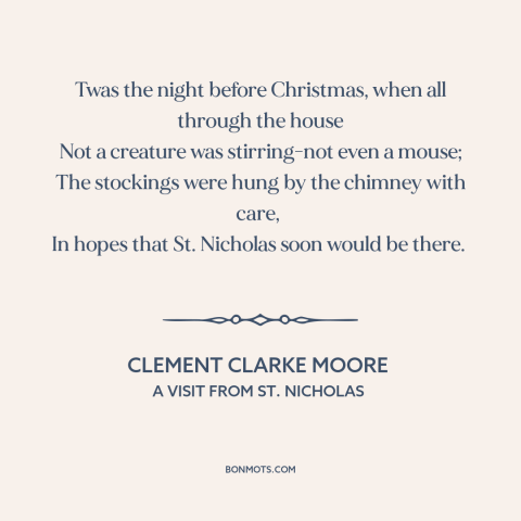 A quote by Clement Clarke Moore about christmas eve: “Twas the night before Christmas, when all through the house Not…”