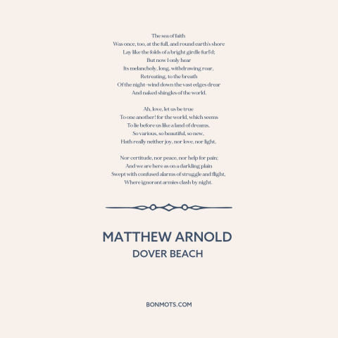 A quote by Matthew Arnold about decline of religion: “The sea of faith Was once, too, at the full, and round earth's…”