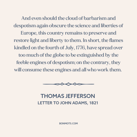 A quote by Thomas Jefferson about declaration of independence: “And even should the cloud of barbarism and despotism…”