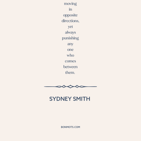 A quote by Sydney Smith about marriage: “Did you ever hear my definition of marriage? It is, that it resembles a…”