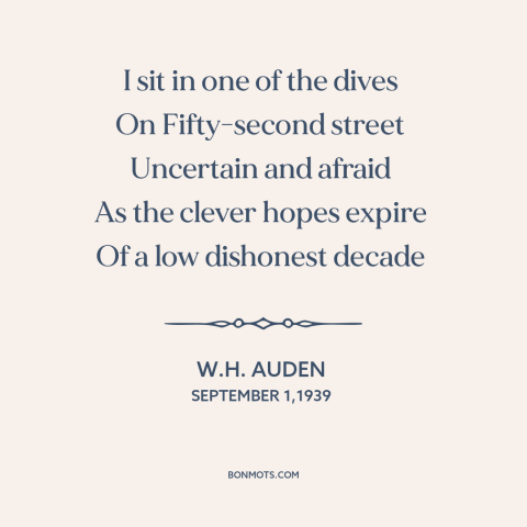 A quote by W.H. Auden about disillusionment: “I sit in one of the dives On Fifty-second street Uncertain and…”