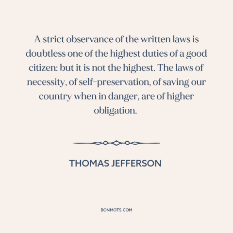 A quote by Thomas Jefferson about rule of law: “A strict observance of the written laws is doubtless one of the highest…”