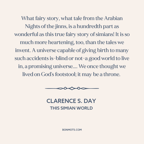 A quote by Clarence S. Day about human evolution: “What fairy story, what tale from the Arabian Nights of the jinns, is a…”