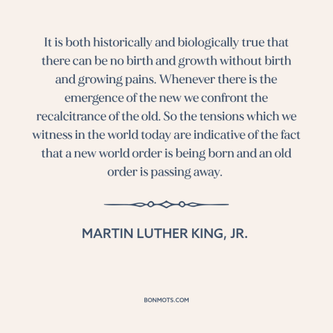 A quote by Martin Luther King, Jr. about circle of life: “It is both historically and biologically true that there can be…”