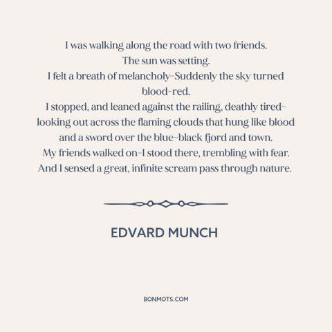 A quote by Edvard Munch: “I was walking along the road with two friends. The sun was setting. I felt a breath of…”