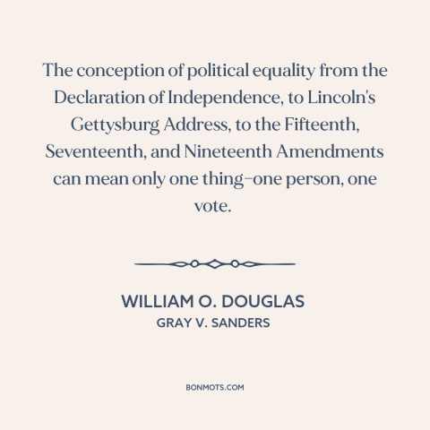 A quote by William O. Douglas about voting rights: “The conception of political equality from the Declaration of…”