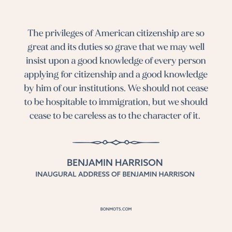 A quote by Benjamin Harrison about citizenship: “The privileges of American citizenship are so great and its duties so…”