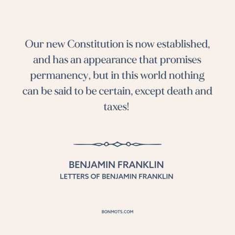 A quote by Benjamin Franklin about fragility of democracy: “Our new Constitution is now established, and has…”