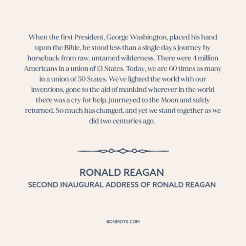 A quote by Ronald Reagan about American expansion: “When the first President, George Washington, placed his hand upon the…”