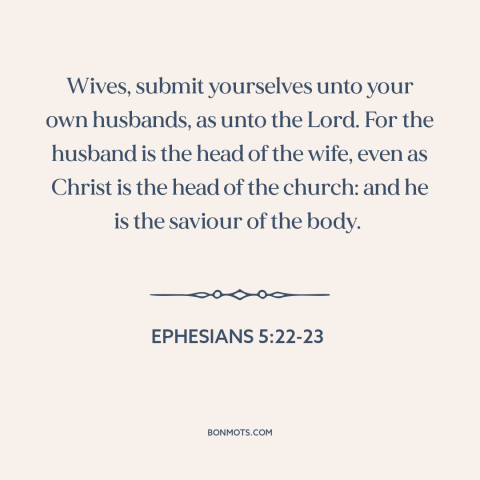 A quote from The Bible about gender roles: “Wives, submit yourselves unto your own husbands, as unto the Lord. For the…”