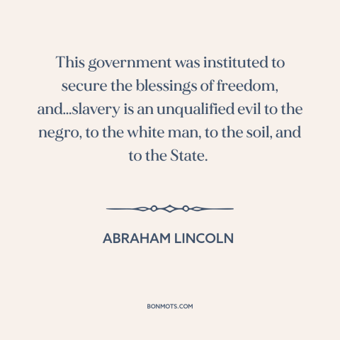 A quote by Abraham Lincoln about purpose of government: “This government was instituted to secure the blessings…”