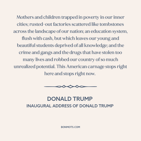 A quote by Donald Trump about American decline: “Mothers and children trapped in poverty in our inner cities; rusted-out…”