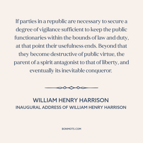 A quote by William Henry Harrison about partisan politics: “If parties in a republic are necessary to secure a…”