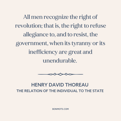 A quote by Henry David Thoreau about revolution: “All men recognize the right of revolution; that is, the right…”