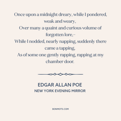 A quote by Edgar Allan Poe about unexpected visitors: “Once upon a midnight dreary, while I pondered, weak and weary, Over…”