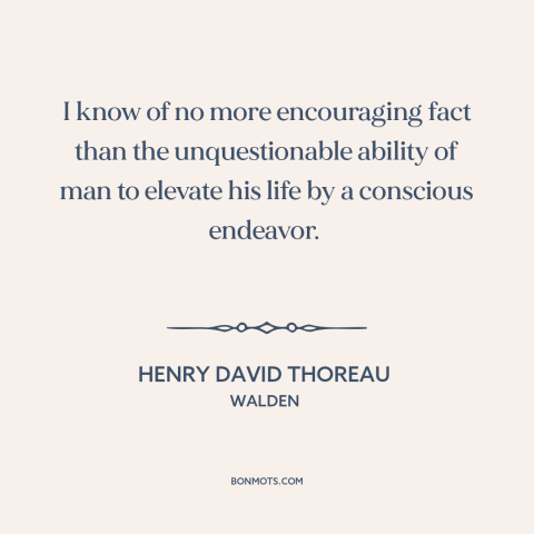 A quote by Henry David Thoreau about personal growth: “I know of no more encouraging fact than the unquestionable ability…”