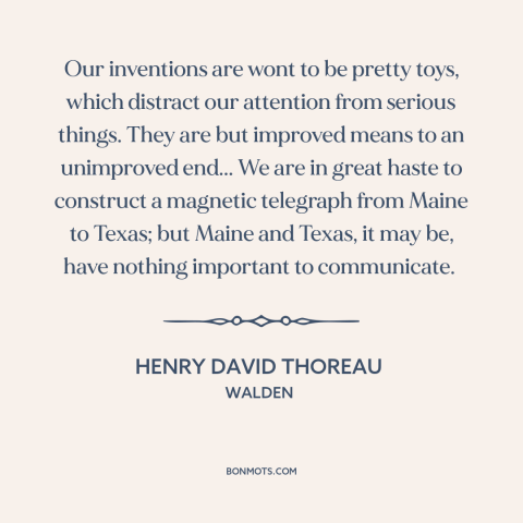 A quote by Henry David Thoreau about can vs. should: “Our inventions are wont to be pretty toys, which distract…”