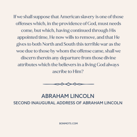 A quote by Abraham Lincoln about the American Civil War: “If we shall suppose that American slavery is one of those…”