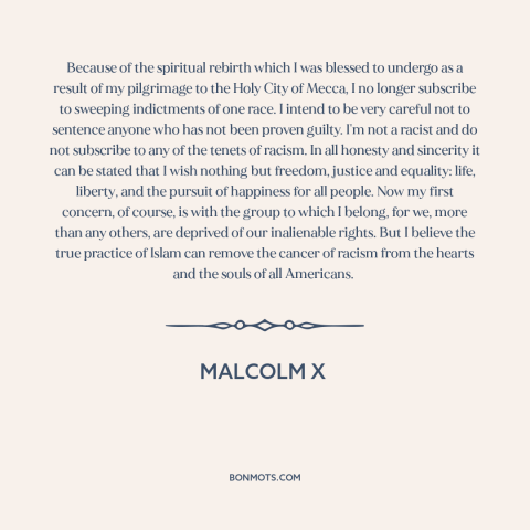 A quote from Malcolm X about islam: “Because of the spiritual rebirth which I was blessed to undergo as a result…”