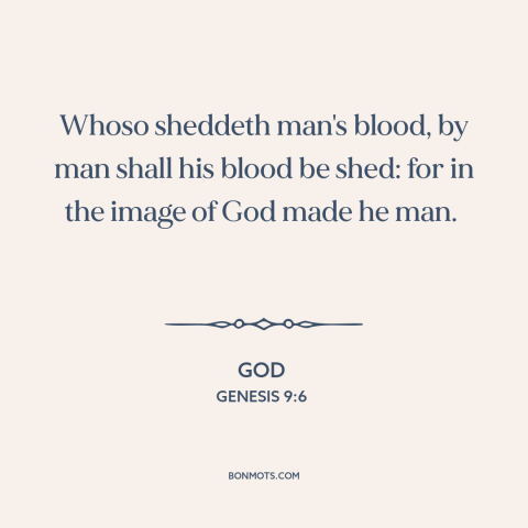 A quote from The Bible about retributive justice: “Whoso sheddeth man's blood, by man shall his blood be shed: for in the…”