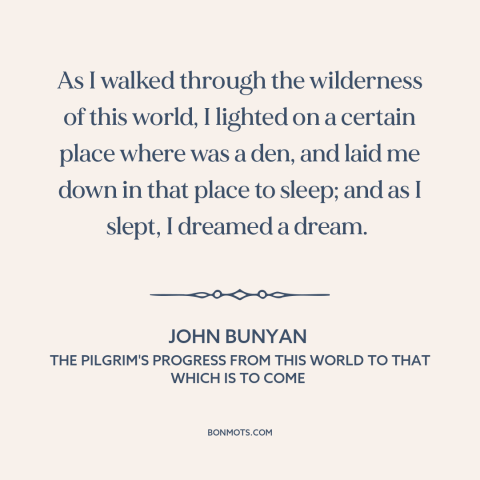 A quote by John Bunyan about personal journey: “As I walked through the wilderness of this world, I lighted on a certain…”