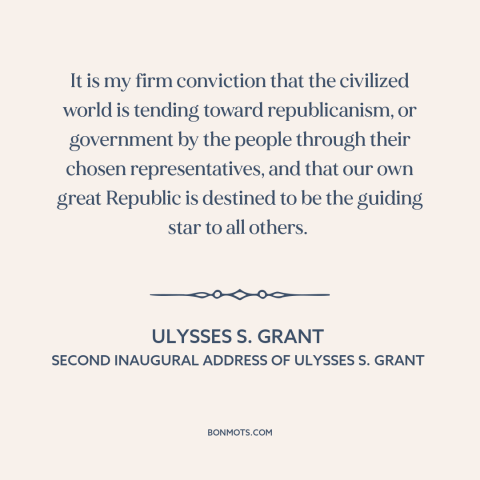 A quote by Ulysses S. Grant about spread of freedom and democracy: “It is my firm conviction that the civilized…”