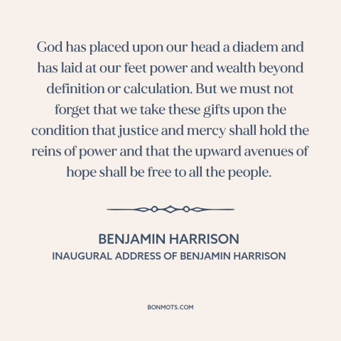 A quote by Benjamin Harrison about god and america: “God has placed upon our head a diadem and has laid at our feet…”