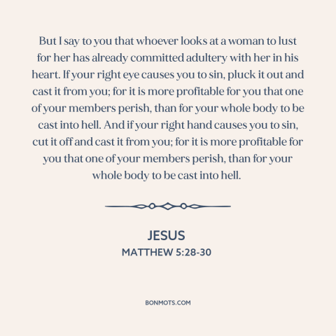 A quote by Jesus about lust: “But I say to you that whoever looks at a woman to lust for her has already…”