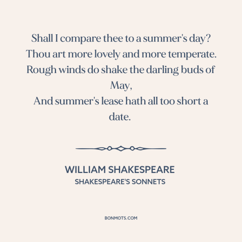 A quote by William Shakespeare about summer: “Shall I compare thee to a summer's day? Thou art more lovely and more…”