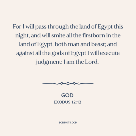 A quote from The Bible about passover: “For I will pass through the land of Egypt this night, and will smite…”