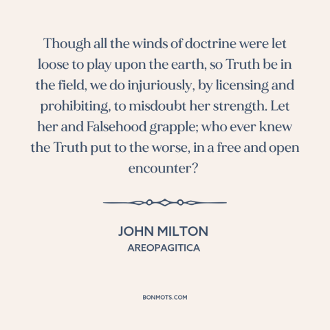 A quote by John Milton about marketplace of ideas: “Though all the winds of doctrine were let loose to play upon the earth…”