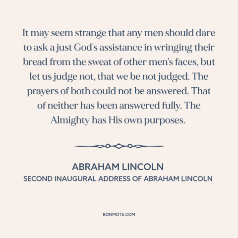 A quote by Abraham Lincoln about slavery: “It may seem strange that any men should dare to ask a just God's…”