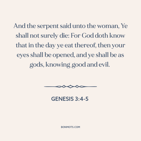 A quote from The Bible about eye opening experience: “And the serpent said unto the woman, Ye shall not surely die: For God…”