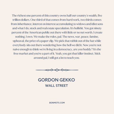 A quote from Wall Street about economic inequality: “The richest one percent of this country owns half our…”