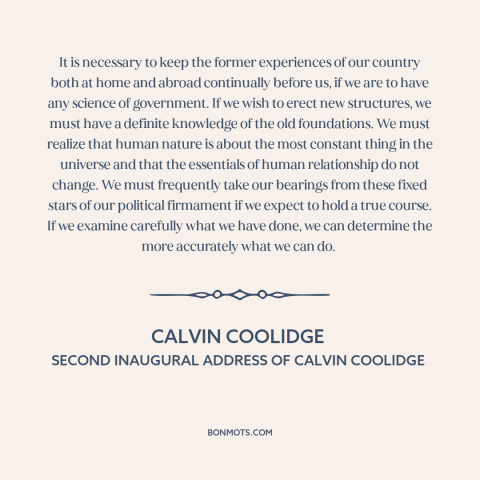 A quote by Calvin Coolidge about wisdom of the past: “It is necessary to keep the former experiences of our country both at…”