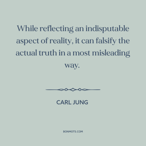 A quote by Carl Jung about the law of averages: “While reflecting an indisputable aspect of reality, it can falsify the…”