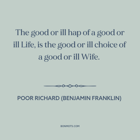 A quote from Poor Richard's Almanack about happiness: “The good or ill hap of a good or ill Life, is the good…”