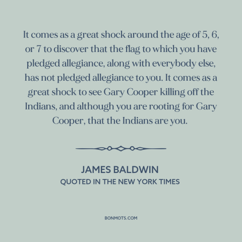 A quote by James Baldwin about black experience: “It comes as a great shock around the age of 5, 6, or 7 to discover…”
