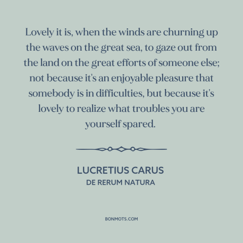 A quote by Lucretius about ocean and sea: “Lovely it is, when the winds are churning up the waves on the great…”