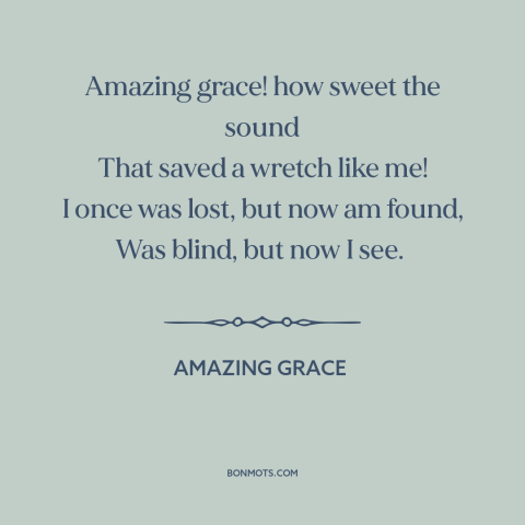 A quote by John Newton about salvation: “Amazing grace! how sweet the sound That saved a wretch like me! I once…”