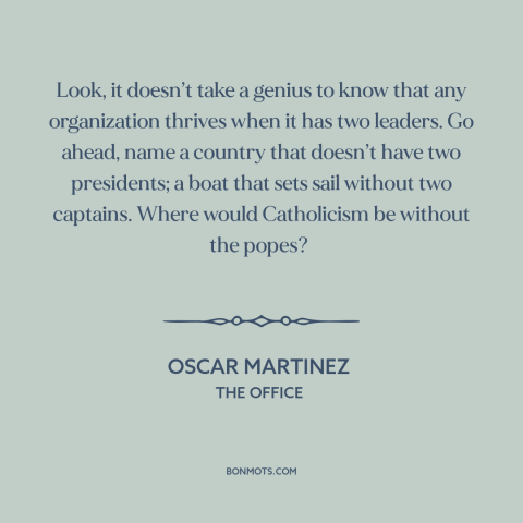 A quote from The Office about leadership: “Look, it doesn’t take a genius to know that any organization thrives when it…”