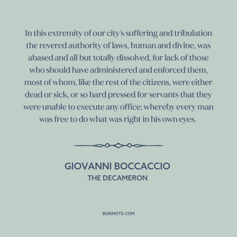 A quote by Giovanni Boccaccio about the black death: “In this extremity of our city's suffering and tribulation…”