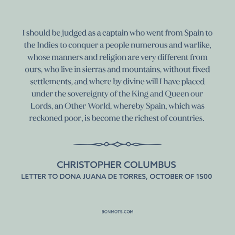 A quote by Christopher Columbus about colonization of the americas: “I should be judged as a captain who went from Spain…”