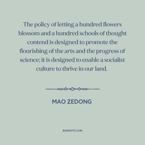 A quote by Mao Zedong about battle of ideas: “The policy of letting a hundred flowers blossom and a hundred schools of…”